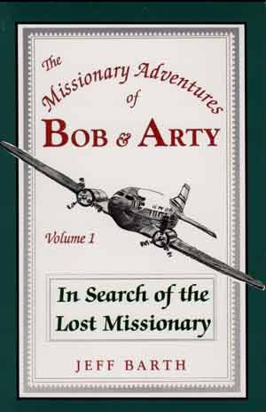 Bob & Arty Series No. 1: In Search of the Lost Missionary