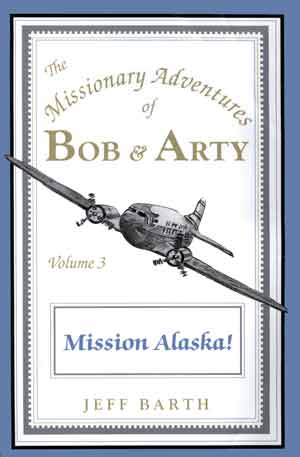 Bob & Arty Series No. 3: Mission Alaska!