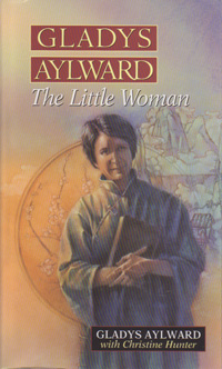 Gladys Aylward - The Little Woman (Autobiography)