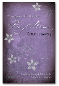 Busy Mamas: Thirty Days in Colossians